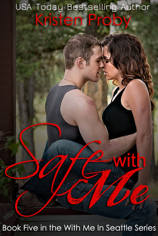 Safe With Me by Kristen Proby