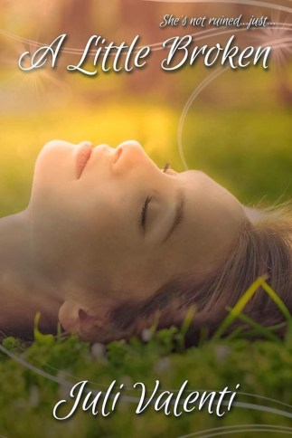 A Little Broken by Juli Valenti