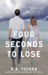 Four Seconds To Lose by K.A. Tucker