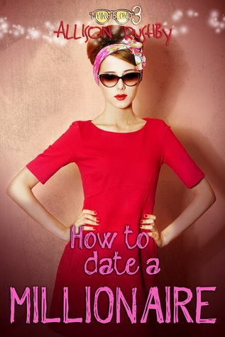 How to Date a Millionaire by Allison Rushby