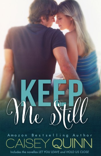 Keep Me Still by Caisey Quinn
