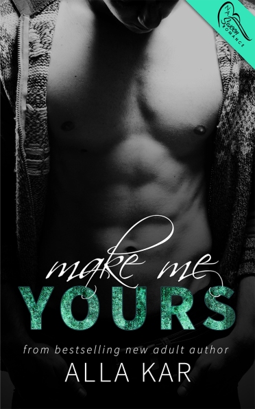 Make Me Yours by Alla Kar