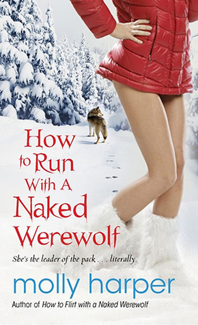 How To Run With A Naked Werewolf by Molly Harper