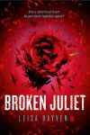 Broken Juliet by Leisa Rayven