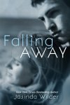 Falling Away by Jasinda Wilder