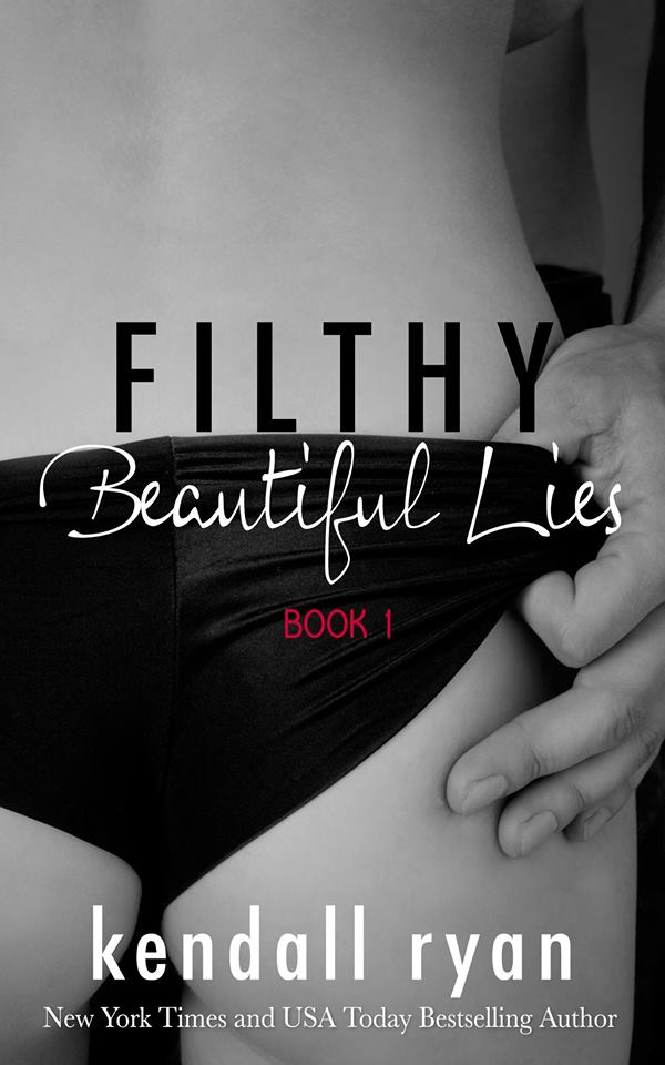 Filthy Beautiful Lies by Kendall Ryan