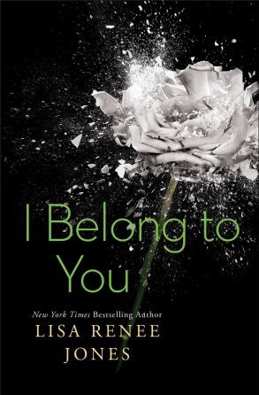 I Belong to You by Lisa Renee Jones