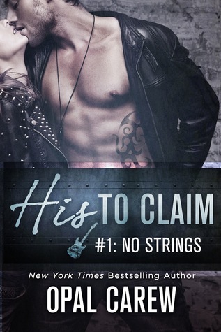His to Claim #1 No Strings by Opal Carew