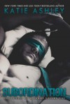 Subordination Chronicles of a Domme Vol 1 by Katie Ashley