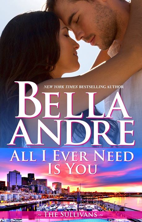 All I Ever Need is You by Bella Andre