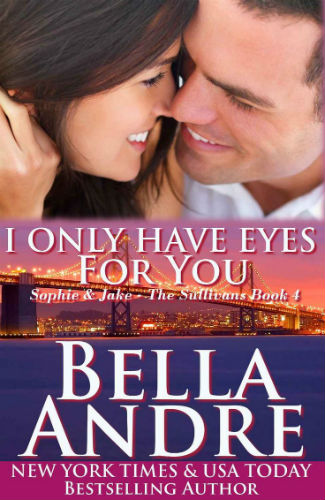 I Only Have Eyes for You by Bella Andre